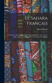 Le Sahara Français: Conférence Sur Les Questions Sahariennes Faite Les 21 Et 31 Mars 1891 a Les Officiers De La Garnison De Médéa