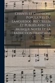 Chants et chansons populaires du Languedoc, recueillis et publiés avec la musique notée et la traduction française; Volume 2