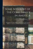 Some Account of the Cone Family in America: Principally of the Descendants of Daniel Cone, Who Settled in Haddam, Connecticut, in 1662. Comp. by Willi