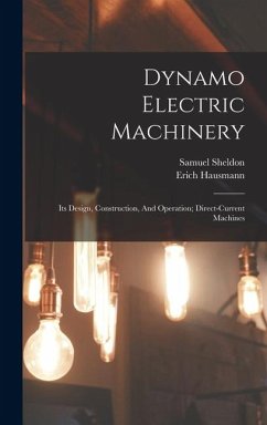Dynamo Electric Machinery; Its Design, Construction, And Operation; Direct-current Machines - Sheldon, Samuel