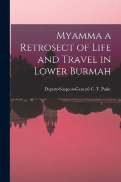 Cover Myamma a Retrosect of Life and Travel in Lower Burmah