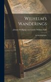 Wilhelm's Wanderings: An Autobiography