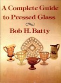 A Complete Guide to Pressed Glass (eBook, ePUB)