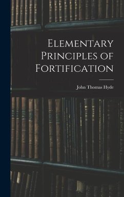 Elementary Principles of Fortification - Hyde, John Thomas