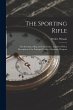 The Sporting Rifle: The Shooting of Big... - Bild 1