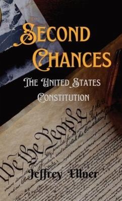 Second Chances: The U.S. Constitution - Ellner, Jeffrey