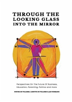 Through The Looking Glass Into The Mirror - de Villiers, Pieter F; de Villiers, Lizette V; Niemand, Jan