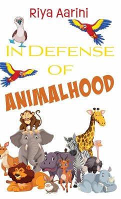 In Defense of Animalhood - Aarini, Riya