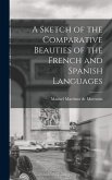 A Sketch of the Comparative Beauties of the French and Spanish Languages