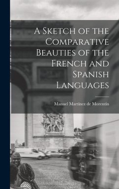 A Sketch of the Comparative Beauties of the French and Spanish Languages - Morentín, Manuel Martínez de