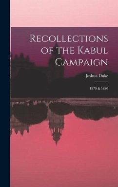 Recollections of the Kabul Campaign: 1879 & 1880 - Duke, Joshua