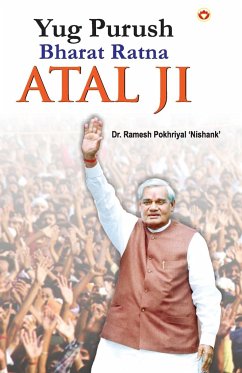 Yug Purush Bharat Ratana Atal Ji - 'Nishank', Ramesh Pokhriyal