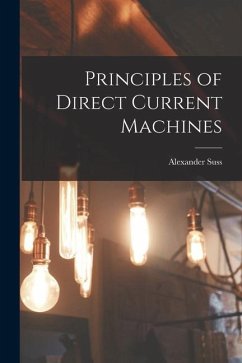 Principles of Direct Current Machines - Langsdorf, Alexander Suss