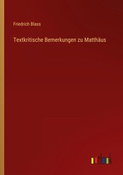 Textkritische Bemerkungen zu Matthäus - Blass, Friedrich