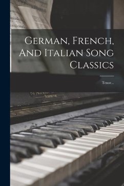 German, French, And Italian Song Classics: Tenor... - Anonymous
