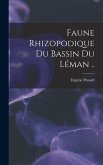 Faune Rhizopodique du bassin du Léman ..