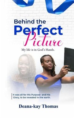 Behind the Perfect Picture - Thomas, Deana-Kay