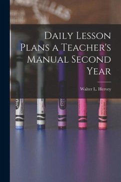Daily Lesson Plans a Teacher's Manual Second Year - Hervey, Walter L.