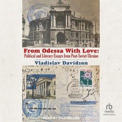 From Odessa with Love: Political and Literary Essays from Post-Soviet Ukraine - Davidzon, Vladislav