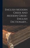 English-modern Greek And Modern Greek-english Dictionary...