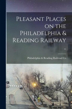 Cover Pleasant Places on the Philadelphia & Reading Railway ..