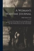 A Woman's Wartime Journal: An Account Of The Passage Over A Georgia Plantation Of Sherman's Army On The March To The Sea, As Recorded In The Diar