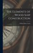 The Elements of Wood Ship Construction - Bild 1