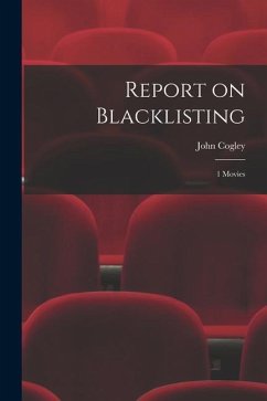 Report on Blacklisting: 1 Movies - Cogley, John