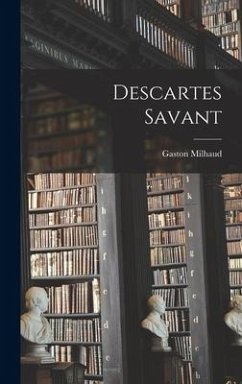 Descartes savant - Milhaud, Gaston