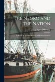 The Negro and the Nation: A History of American Slavery and Enfranchisement