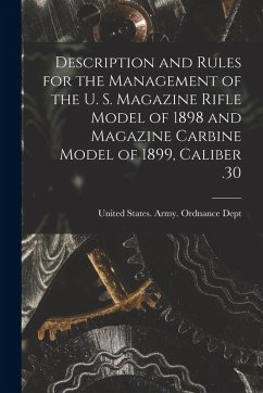 Cover Description and Rules for the Management of the U. S. Magazine Rifle Model of 1898 and Magazine Carbine Model of 1899, Caliber .30