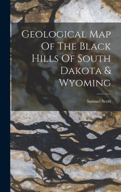 Geological Map Of The Black Hills Of South Dakota & Wyoming - Scott, Samuel