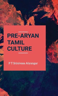 PREARYAN TAMIL CULTURE - Aiyangar, P T Srinivasa