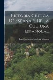 Historia Critica De Espana Y De La Cultura Española...