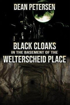Black Cloaks in the Basement of the Welterscheid Place - Petersen, Dean