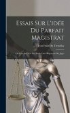 Essais Sur L'idée Du Parfait Magistrat