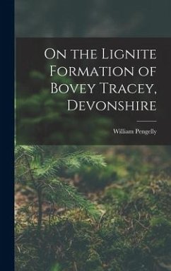 On the Lignite Formation of Bovey Tracey, Devonshire - Pengelly, William