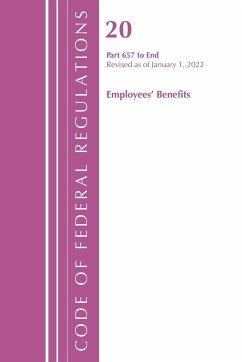 Code of Federal Regulations, Title 20 Employee Benefits 657 - END, 2022 - Office Of The Federal Register (U.S.)