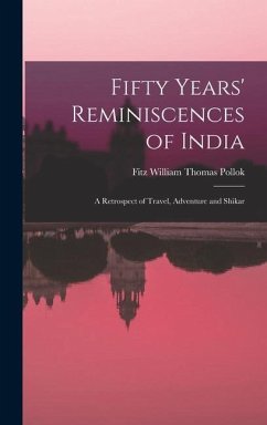 Fifty Years' Reminiscences of India - William Thomas Pollok, Fitz