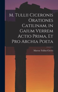 Cover M. Tullii Ciceronis Orationes Catilinam, in Gaium Verrem Actio Prima, et pro Archia Poeta