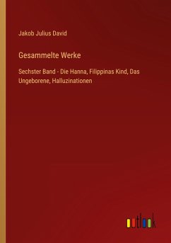 Gesammelte Werke - David, Jakob Julius