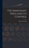 The Immigrant Press and its Control