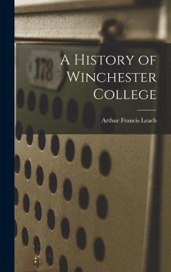 A History of Winchester College - Leach, Arthur Francis