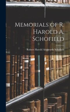 Memorials of R. Harold A. Schofield - Schofield, Robert Harold Ainsworth
