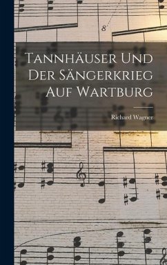 Tannhäuser und der Sängerkrieg auf Wartburg - Wagner, Richard