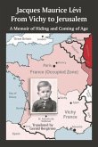 From Vichy to Jerusalem: A Memoir of Hiding and Coming of Age