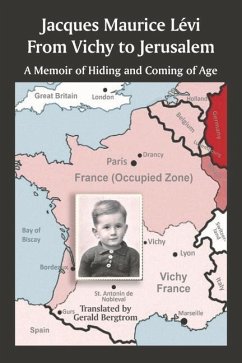 From Vichy to Jerusalem: A Memoir of Hiding and Coming of Age - Lévi, Jacques Maurice