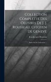 Collection Complette Des Oeuvres De J. J. Rousseau, Citoyen De Geneve: Emile Ou De L'education ...