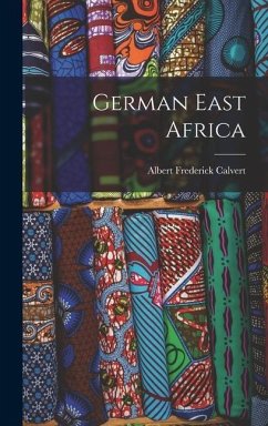 German East Africa - Calvert, Albert Frederick