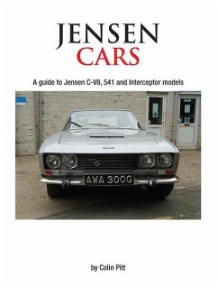 Jensen Cars: A Guide to Jensen C-V8, 541 and Interceptor Models - Pitt, Colin